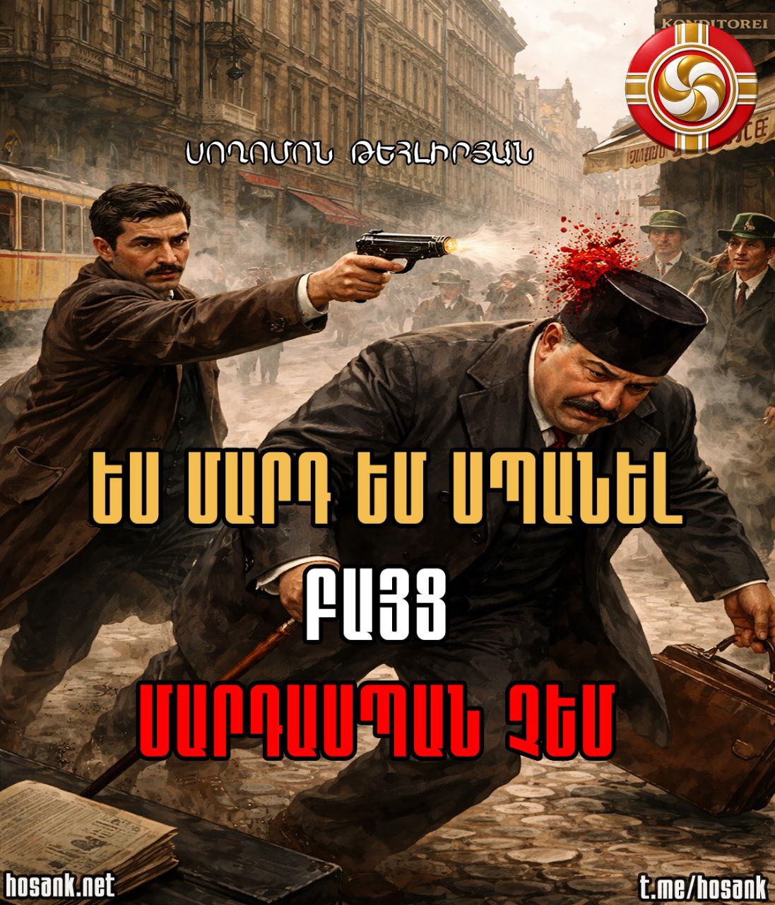 Our movement today, March 15—the day when Soghomon Tehlirian...